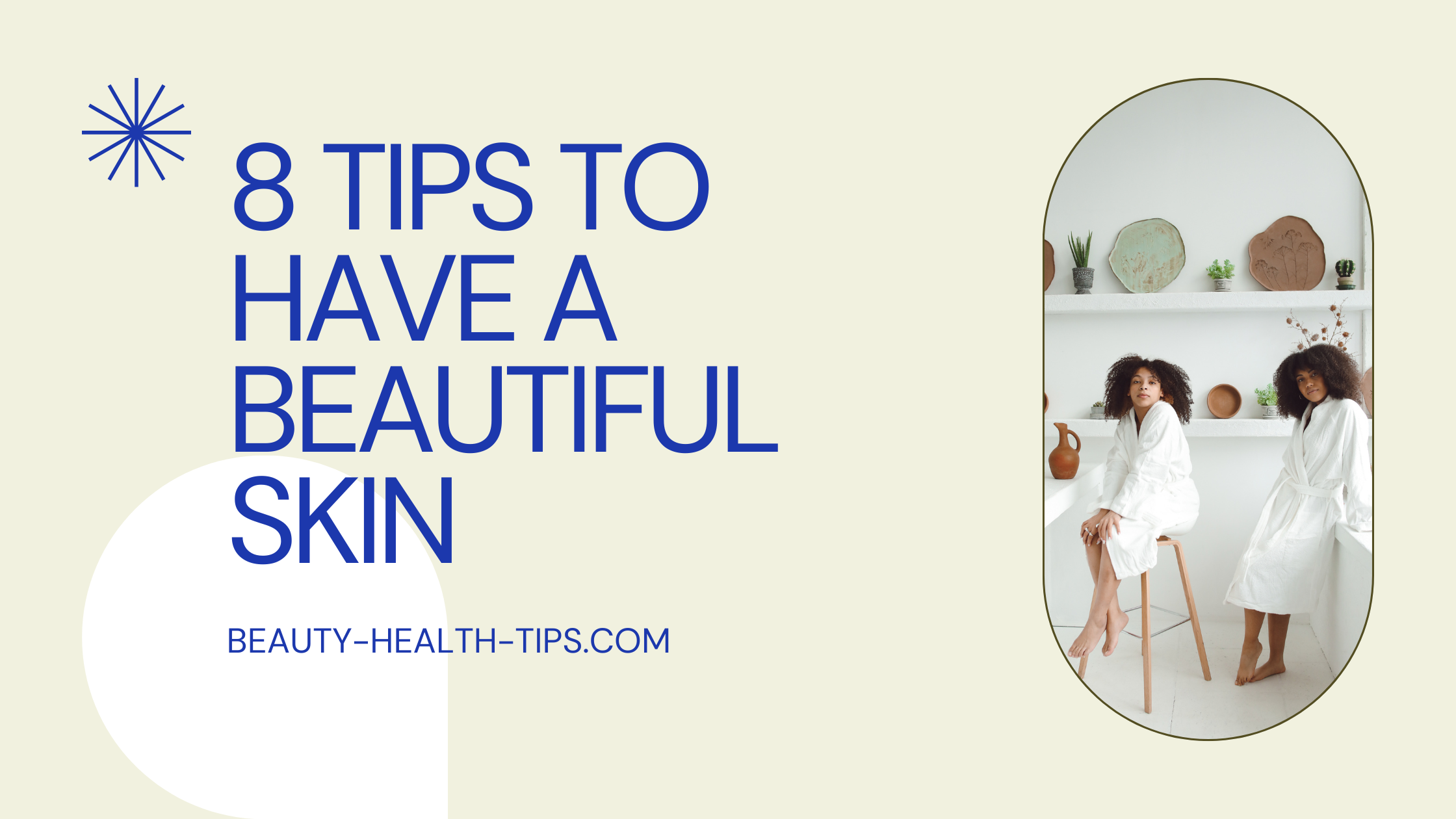 8 Do at Home Tips to Have a Beautiful Skin